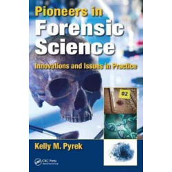 Pioneers in Forensic Science: Innovations and Issues in Practice