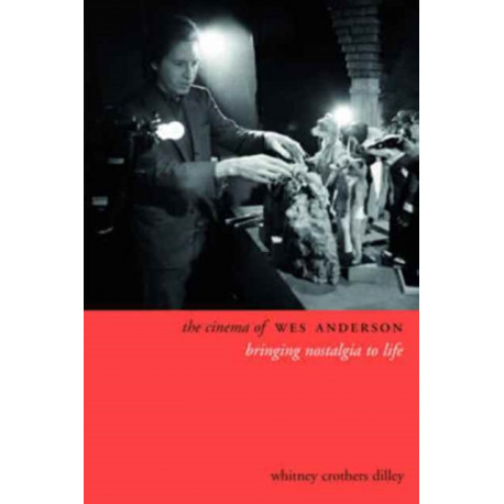 The Cinema of Wes Anderson: Bringing Nostalgia to Life