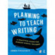 Planning to Teach Writing: A practical guide for primary school teachers