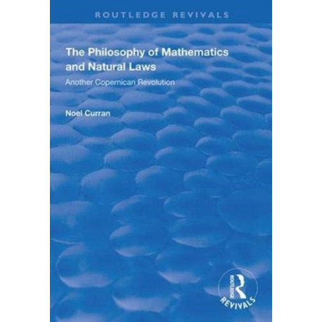 The Philosophy of Mathematics and Natural Laws: Another Copernican Revolution