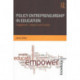 Policy Entrepreneurship in Education: Engagement, Influence and Impact