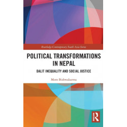 Political Transformations in Nepal: Dalit Inequality and Social Justice