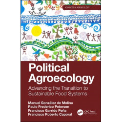 Political Agroecology: Advancing the Transition to Sustainable Food Systems