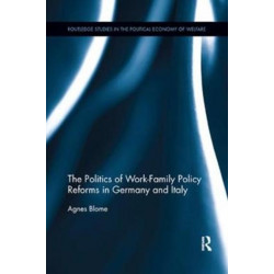 The Politics of Work-Family Policy Reforms in Germany and Italy