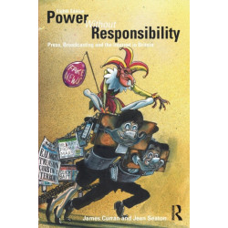 Power Without Responsibility: Press, Broadcasting and the Internet in Britain