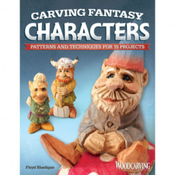 Carving Fantasy Characters: Patterns and Techniques for 15 Projects