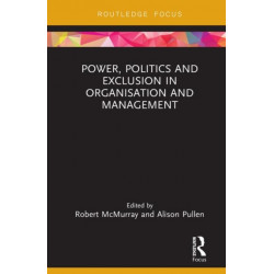 Power, Politics and Exclusion in Organization and Management