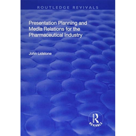 Presentation Planning and Media Relations for the Pharmaceutical Industry