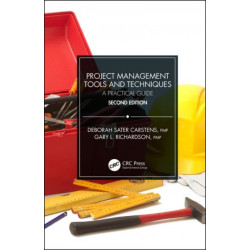 Project Management Tools and Techniques: A Practical Guide, Second Edition