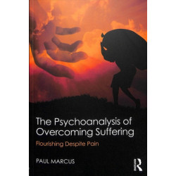 The Psychoanalysis of Overcoming Suffering: Flourishing Despite Pain