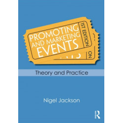 Promoting and Marketing Events: Theory and Practice