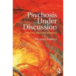 Psychosis Under Discussion: How We Talk About Madness