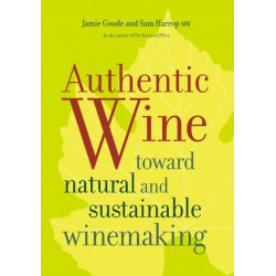 Authentic Wine: Toward Natural and Sustainable Winemaking