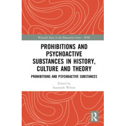 Prohibitions and Psychoactive Substances in History, Culture and Theory: Prohibitions and Psychoactive Substances