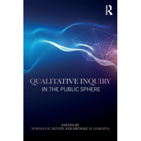 Qualitative Inquiry in the Public Sphere