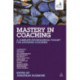 Mastery in Coaching: A Complete Psychological Toolkit for Advanced Coaching