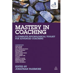 Mastery in Coaching: A Complete Psychological Toolkit for Advanced Coaching