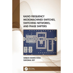 Radio Frequency Micromachined Switches, Switching Networks, and Phase Shifters