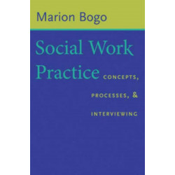 Social Work Practice: Concepts, Processes, and Interviewing