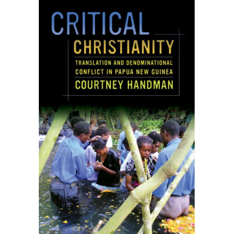 Critical Christianity: Translation and Denominational Conflict in Papua New Guinea