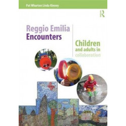 Reggio Emilia Encounters: Children and adults in collaboration