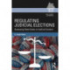 Regulating Judicial Elections: Assessing State Codes of Judicial Conduct