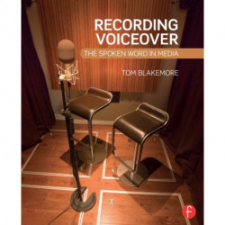 Recording Voiceover: The Spoken Word in Media