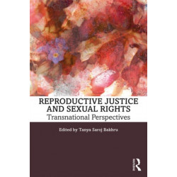 Reproductive Justice and Sexual Rights: Transnational Perspectives
