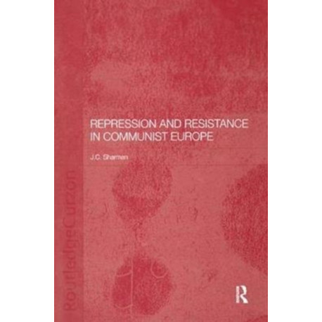 Repression and Resistance in Communist Europe