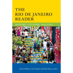 The Rio De Janeiro Reader: History, Culture, Politics