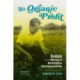 The Organic Profit: Rodale and the Making of Marketplace Environmentalism