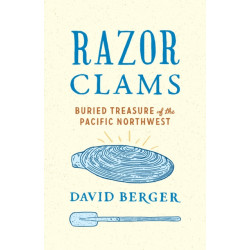 Razor Clams: Buried Treasure of the Pacific Northwest