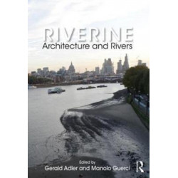 Riverine: Architecture and Rivers