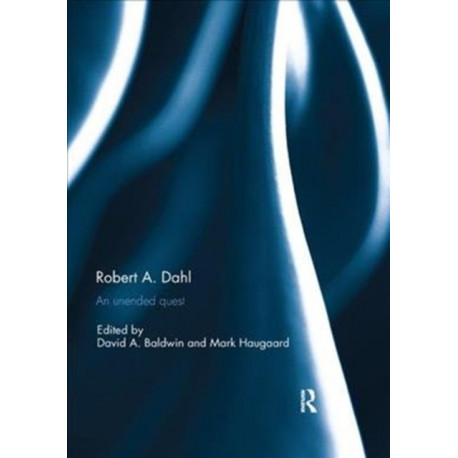 Robert A. Dahl: an unended quest: an unended quest