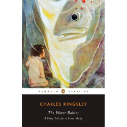 The Water Babies: A Fairy Tale for a Land-Baby