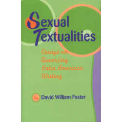 Sexual Textualities: Essays on Queer/ing Latin American Writing