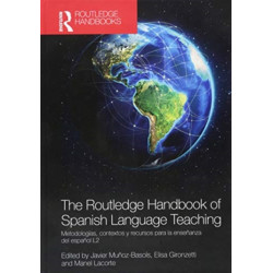 The Routledge Handbook of Spanish Language Teaching: metodologias, contextos y recursos para la ensenanza del espanol L2