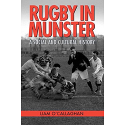 Rugby in Munster: A Social and Cultural History