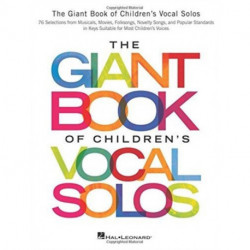 The Giant Book of Children's Vocal Solos: 76 Selections from Musicals, Movies, Folksongs, Novelty Songs, and Popular Standards
