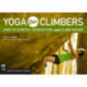 Yoga for Climbers: Stretch, Strengthen, and Climb Higher