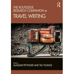 The Routledge Research Companion to Travel Writing