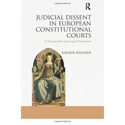 Judicial Dissent in European Constitutional Courts: A Comparative and Legal Perspective