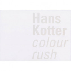 Hans Kotter: Colour Rush