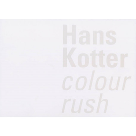 Hans Kotter: Colour Rush