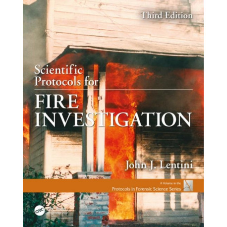 Scientific Protocols for Fire Investigation, Third Edition
