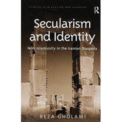 Secularism and Identity: Non-Islamiosity in the Iranian Diaspora