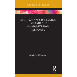 Secular and Religious Dynamics in Humanitarian Response