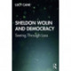 Sheldon Wolin and Democracy: Seeing Through Loss