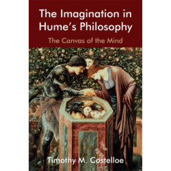 The Imagination in Hume's Philosophy: The Canvas of the Mind