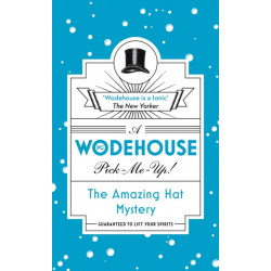 The Amazing Hat Mystery: (Wodehouse Pick-Me-Up)